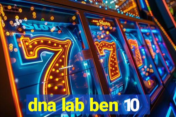 dna lab ben 10